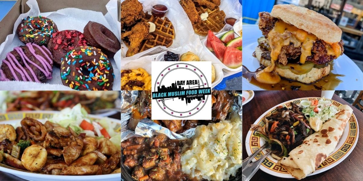 Black Muslim Food Week 2022 Coming To The San Francisco Bay Area! The